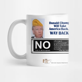 Donald Chump Will Take America Back Mug